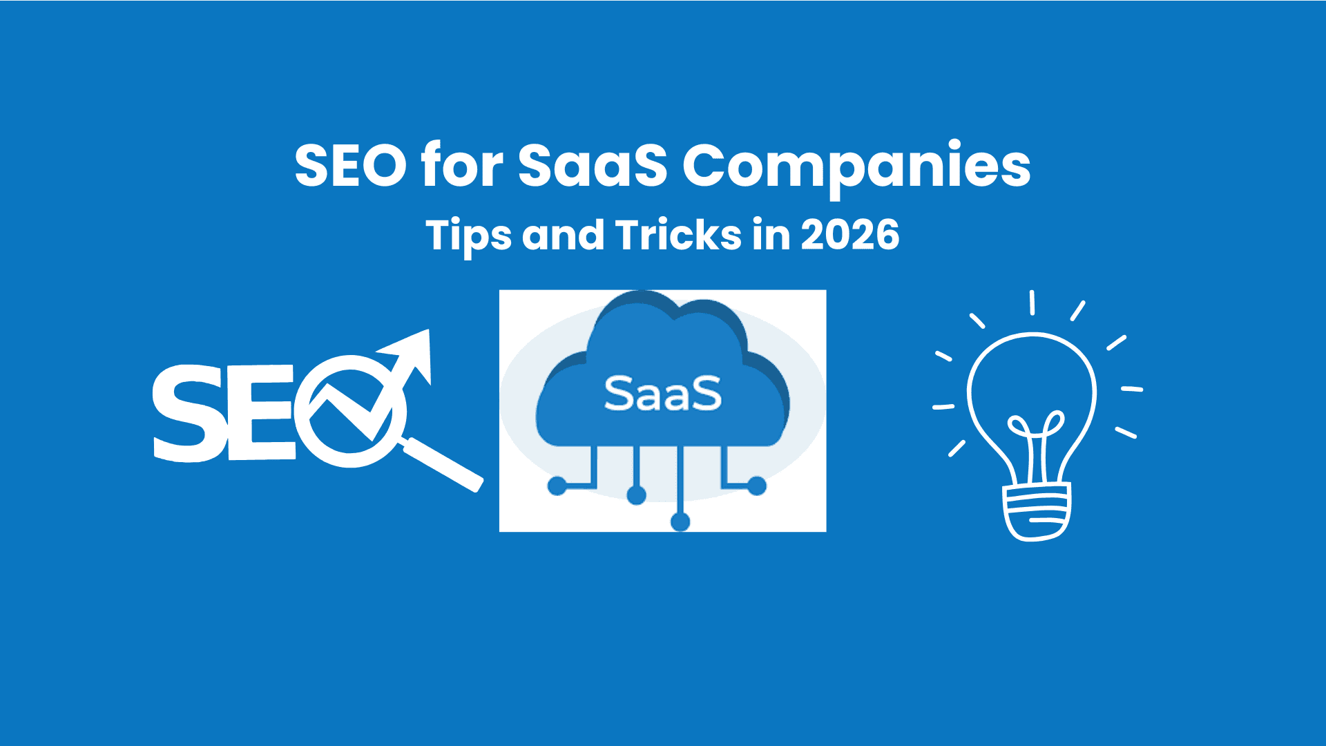 SEO for SaaS Companies Tips and Tricks to Drive Growth and Reduce CAC in 2026