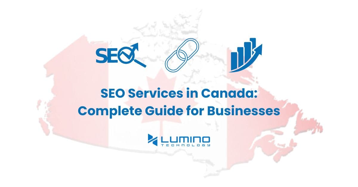 SEO Services in Canada: Complete Guide for Businesses — featuring a Canadian map with SEO, link-building, and analytics icons, plus the Lumino Technology logo.